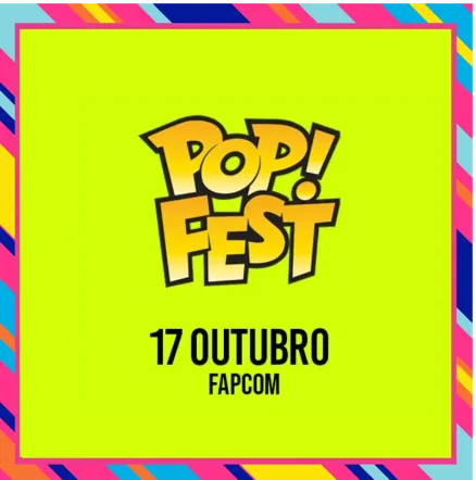 POP! FEST - 31º Encontro de Colecionadores de Funko Pop! e Afins