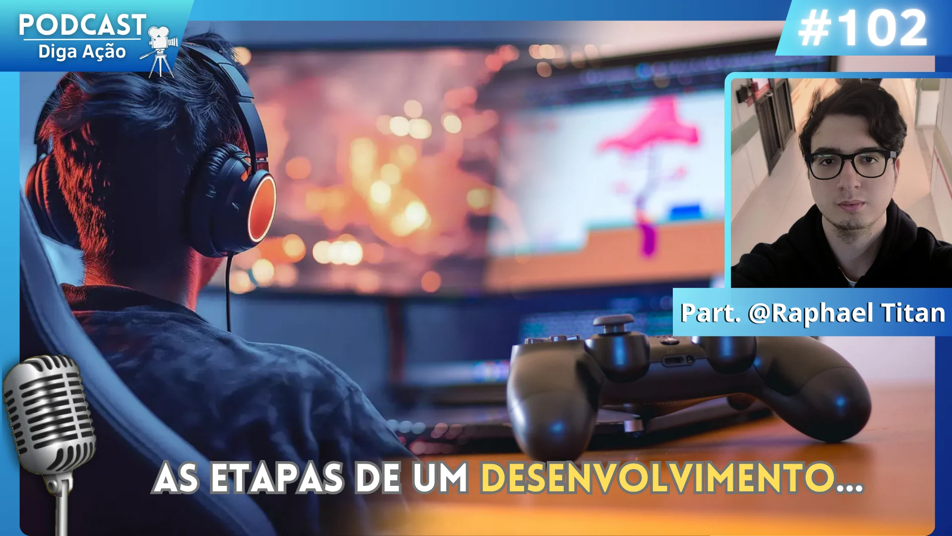 #102- As etapas e os desafios de desenvolver um Jogo! (Part. Dev. @Raphael Tiritan)