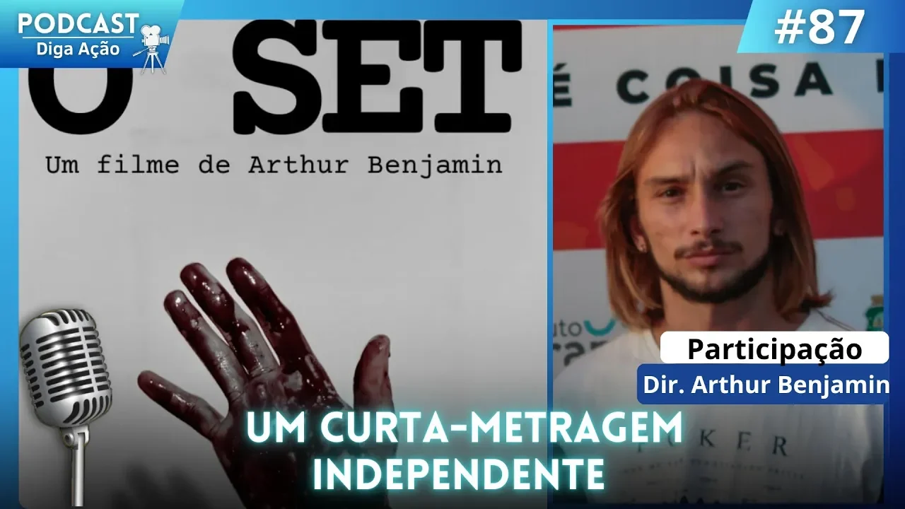 Os desafios de fazer um curta-metragem Independente| O Set  (Part. @Arthur Benjamin) | EP #87