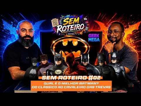 Qual é o Melhor Batman? | Do Clássico ao Cavaleiro das Trevas — Sem Roteiro EP. 02