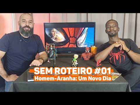 🕷️ Falamos do novo Homem-Aranha… COM SPOILERS! | SEM ROTEIRO #01