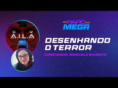 Desenhando o Terror | Papo Mega #04