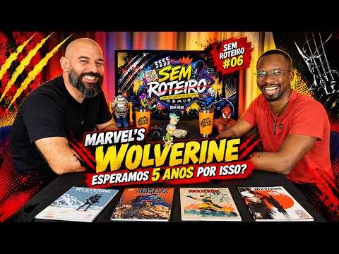 MARVEL’S WOLVERINE: ESPERAMOS 5 ANOS POR ISSO? | SEM ROTEIRO #06